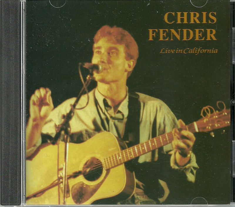 CHRIS FENDER rare LIVE IN CALIFORNIA 1991 12 TRACK CD  